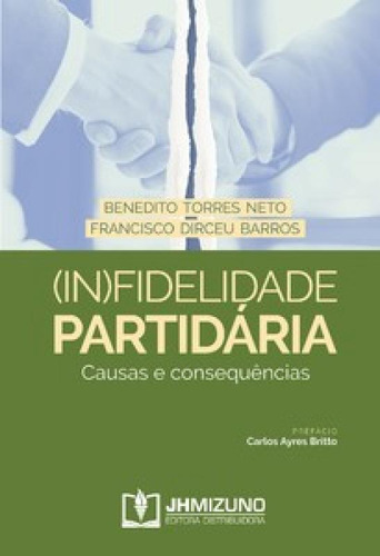 (in)fidelidade Partidária: Causas E Consequências