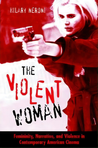 The Violent Woman, De Hilary Neroni. Editorial State University New York Press, Tapa Blanda En Inglés