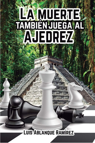 Libro: La Muerte También Juega Al Ajedrez: Ficción Aventuras