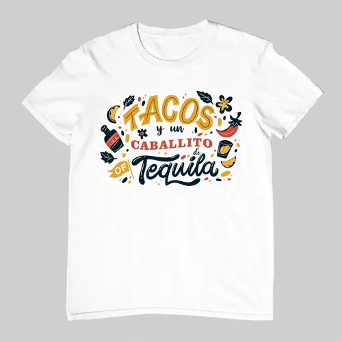 Playera Frases Mexicanas - Unisex - México- Tacos Y Tequila en venta en  Querétaro Querétaro por sólo $   Mexico
