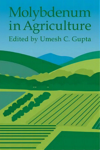 Molybdenum In Agriculture, De Umesh C. Gupta. Editorial Cambridge University Press, Tapa Blanda En Inglés