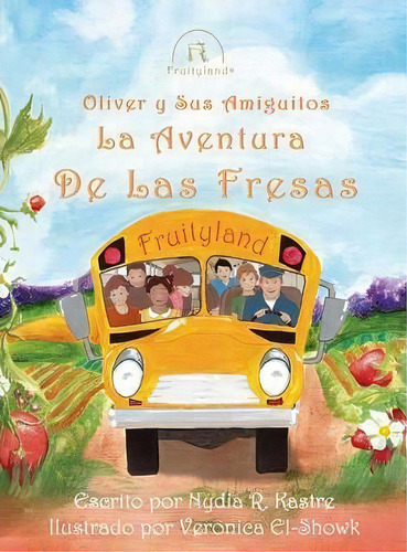 Oliver Y Sus Amiguitos La Aventura De Las Fresas, De Nydia R Kastre. Editorial Saint Michaels Press, Tapa Dura En Español