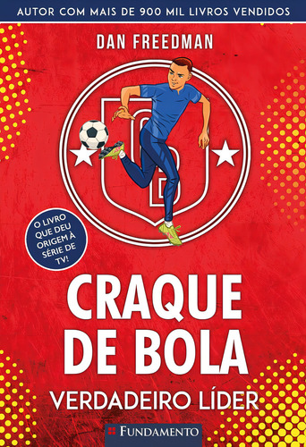 Craque De Bola 05 - Verdadeiro Líder, De Dan Freedman.