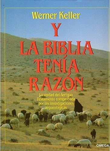 Y La Biblia Tenia Razon - Werner Keller