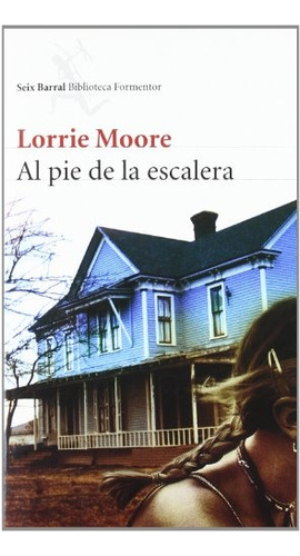 Al Pie De La Escalera - Lorrie Moore