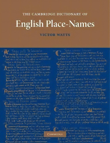 The Cambridge Dictionary Of English Place-names : Based On The Collections Of The English Place-n..., De Victor Watts., Vol. 1. Editorial Cambridge University Press, Tapa Blanda En Inglés