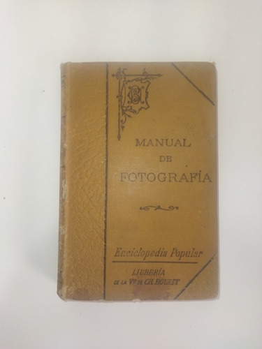 Antiguo Manual Fotografía 1905 Tapa Dura Ilustrado