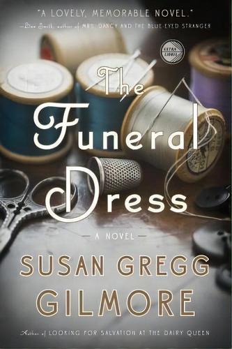 The Funeral Dress, De Susan Gregg Gilmore. Editorial Broadway Books Division Bantam Doubleday Dell Publishing Group Inc, Tapa Blanda En Inglés