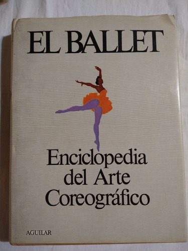 El Ballet Enciclopedia Del Arte Coreográfico 