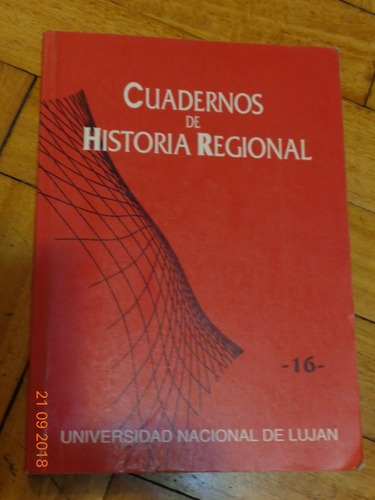 Cuadernos De Historia Regional. 16. Universidad N. De L&-.