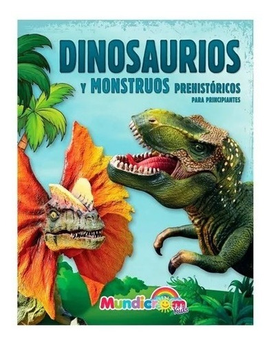 Dinosaurios Y Monstruos Prehistóricos (t. Dura) Mundicrom