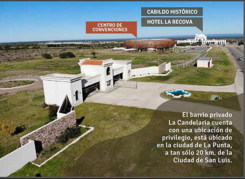 Lotes Barrio Privado La Candelaria - La Punta San Luis