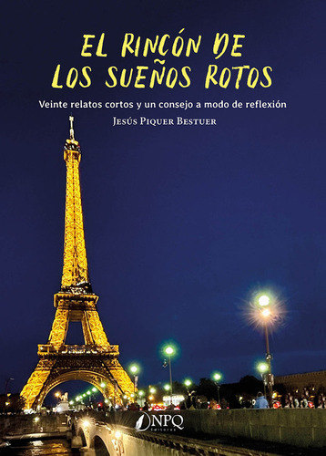 Libro El Rincon De Los Sueãos Rotos - Piquer Bestuer, Je...
