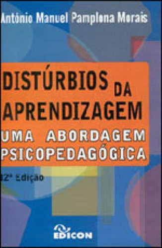 Disturbios Da Aprendizagem, De Morais, Antonio Manuel P.. Editora Edicon, Capa Mole, Edição 12ª Edição