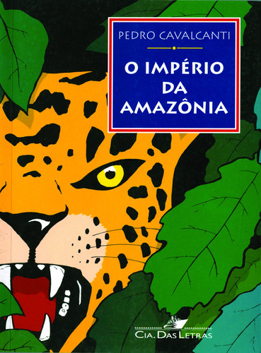 O império da Amazônia, de Cavalcanti, Pedro. Editora Schwarcz SA, capa mole em português, 1995