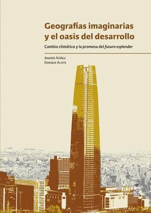 Libro Geografías Imaginarias Y El Oasis Del Desarrollo