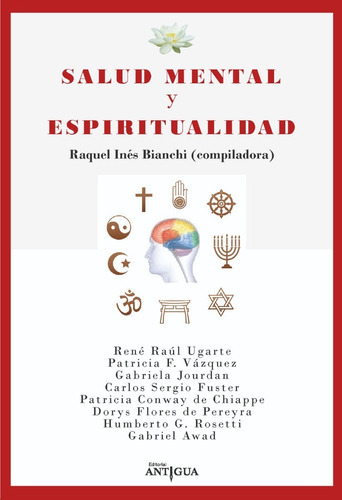 Salud Mental Y Espiritualidad, De Raquel Inés Bianchi & Otros.. Editorial Antigua, Tapa Blanda, Edición 1 En Español, 2018