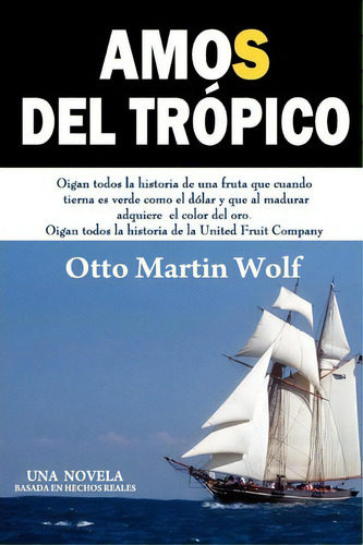 Amos Del Tr Pico, De Otto Martin Wolf. Editorial Createspace Independent Publishing Platform, Tapa Blanda En Español