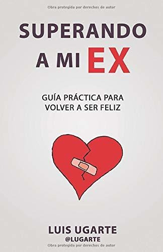 Libro : Superando A Mi Ex Guia Practica Para Volver A Ser..