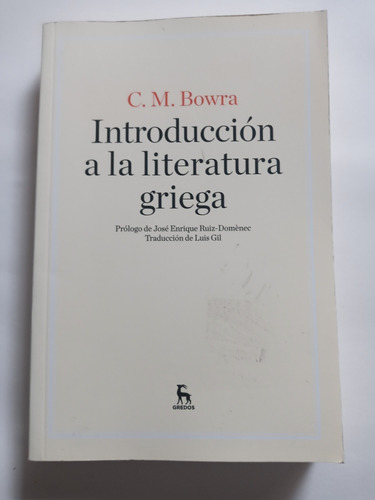 Introduccion A La Literatura Griega.c.m.bowra.gredos