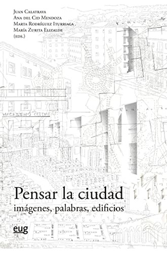 Pensar La Ciudad - Calatrava Juan Del Cid Mendoza Ana
