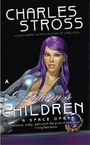 SATURNS CHILDREN: A Space Opera, de Stross, Charles., vol. 1. Editorial Penguin USA, tapa blanda en inglés