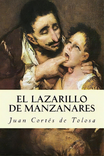El Lazarillo De Manzanares, De De Tolosa, Juan Cortes. Editorial Createspace, Tapa Blanda En Español