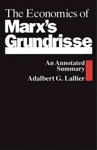 The Economics Of Marx's Grundrisse, De Adalbert G. Lallier. Editorial Palgrave Macmillan, Tapa Blanda En Inglés