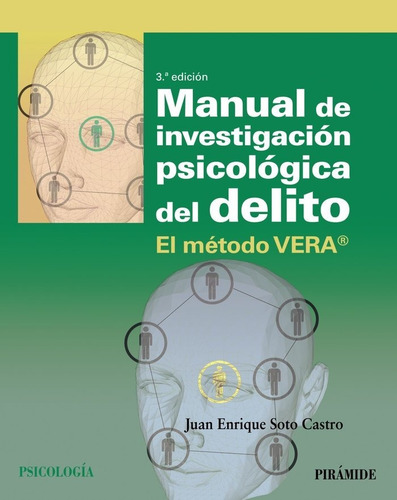 Manual De Investigacion Psicologica Del Delito: El Método Vera®, De Soto Castro, Juan Enrique., Vol. 1. Editorial Ediciones Piramide, Tapa Blanda, 3.ª Edición En Español