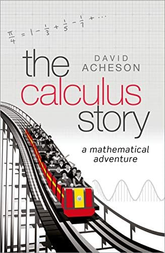 The Calculus Story: A Mathematical Adventure, De Acheson, David. Editorial Oxford University Press, Tapa Blanda En Inglés