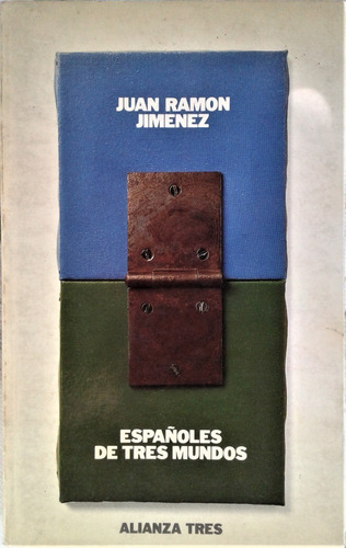 Españoles De Tres Mundos - Juan Ramon Jimenez - Alianza 1987