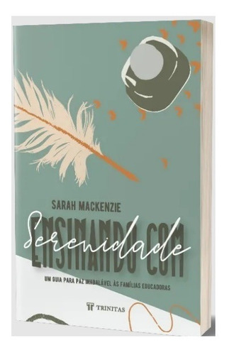 Ensinando Com Serenidade Livro | Sarah Mackenzie