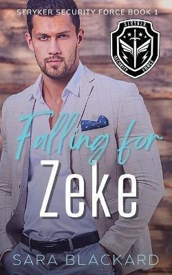 Libro Falling For Zeke : A Sweet Romantic Suspense - Sara...