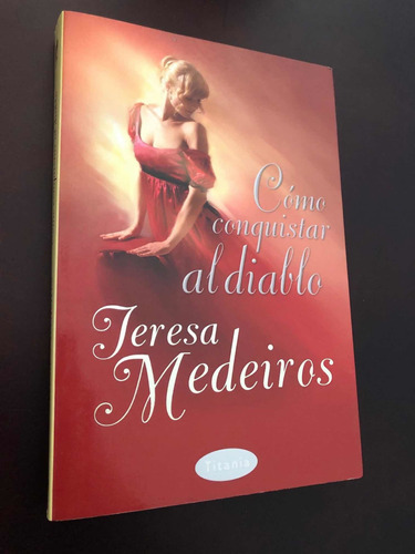 Libro Cómo Conquistar Al Diablo - Teresa Medeiros - Grande