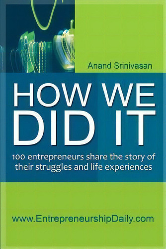How We Did It, De Mr Anand Srinivasan. Editorial Createspace Independent Publishing Platform, Tapa Blanda En Inglés