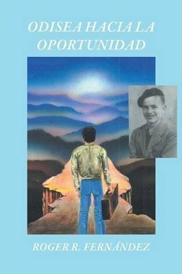 Odisea Hacia La Oportunidad - Roger R Fernandez (paperback)