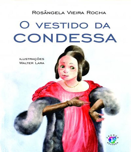 Vestido Da Condessa, O: Vestido Da Condessa, O, De Rocha, Rosangela Vieira. Editora Franco Editora, Capa Mole Em Português