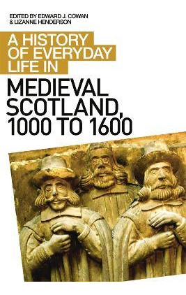 Libro A History Of Everyday Life In Medieval Scotland - E...