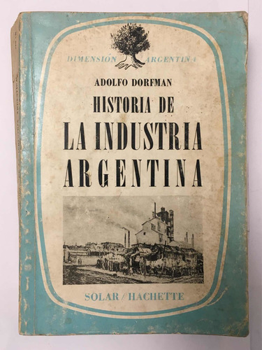 Historia De La Industria Argentina Adolfo Dorfman