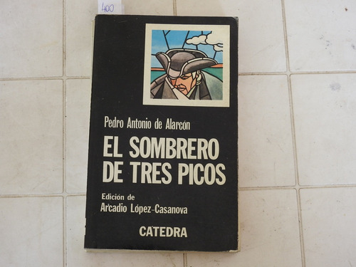 El Sombrero De Tres Picos. P. A. De Alarcon - L499