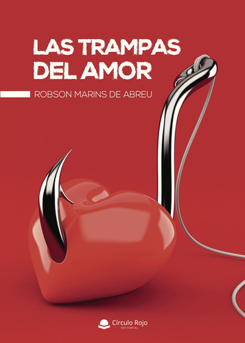 Las Trampas Del Amor, De Marins De Abreu  Robson.. Grupo Editorial Círculo Rojo Sl, Tapa Blanda, Edición 1.0 En Español