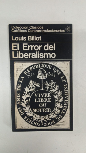 El Error Del Liberalismo - Louis Billot (Usado)