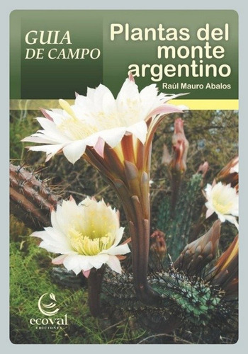 Ábalos: Plantas Del Monte Argentino - Guia De Campo
