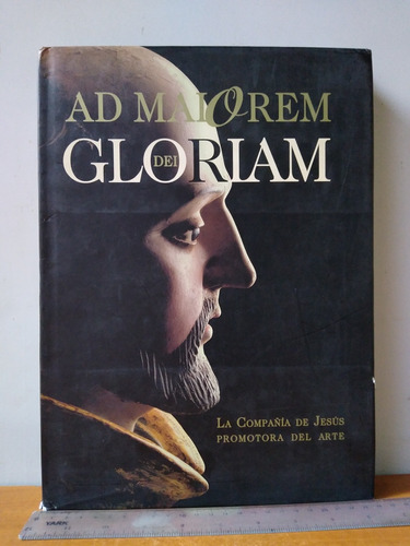 Ad Maiorem Dei Gloriam Compañía De Jesús Promotora Del Arte