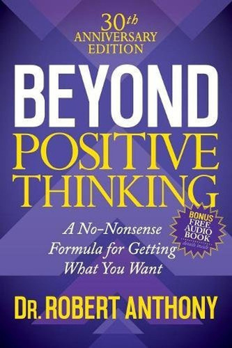 Beyond Positive Thinking 30th Anniversary Edition: A No Nons