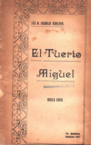 El Tuerto Miguel Novela Corta Luis Manuel Urbaneja Achelpohl