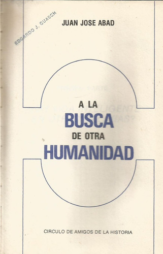 A La Busca De Otra Humanidad Juan Jose Abad 