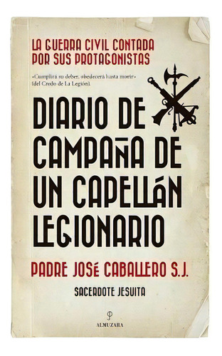 Diario De Campaãâ±a De Un Capellãâ¡n Legionario, De Caballero, José. Editorial Almuzara, Tapa Blanda En Español