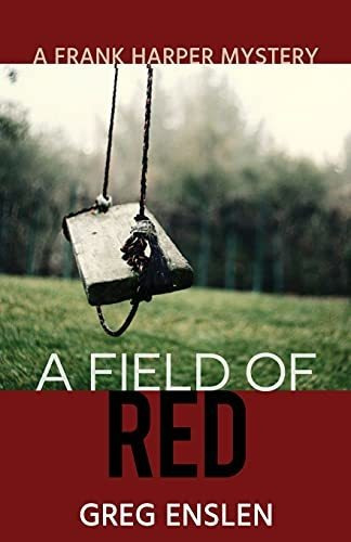 Book : A Field Of Red (1) (frank Harper Mysteries) - Enslen