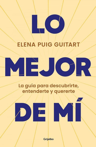Libro: Lo Mejor De Mí. Puig Guitart, Elena. Grijalbo